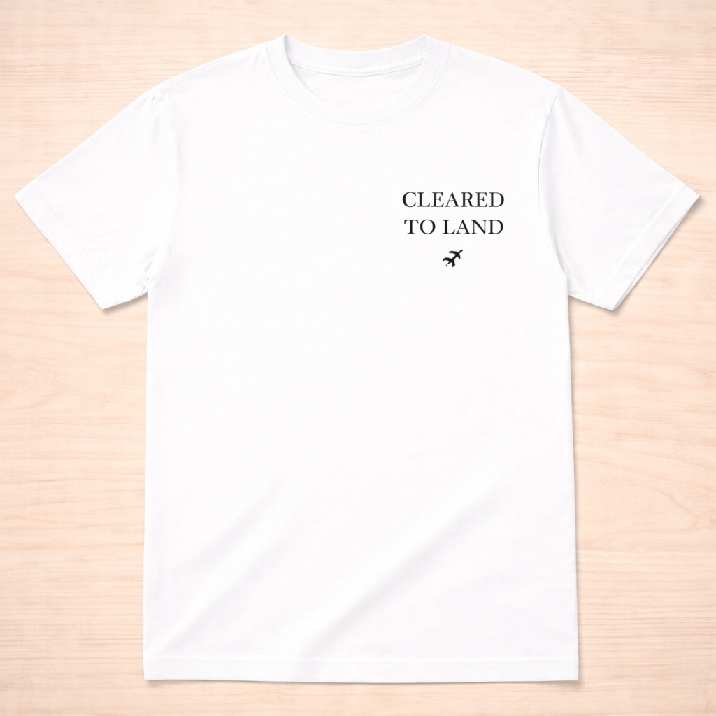 Coming soon - Cleared to Land T-Shirt